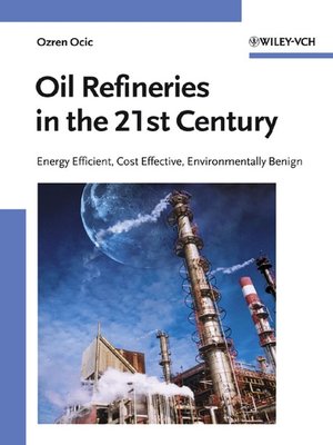 cover image of Oil Refineries in the 21st Century